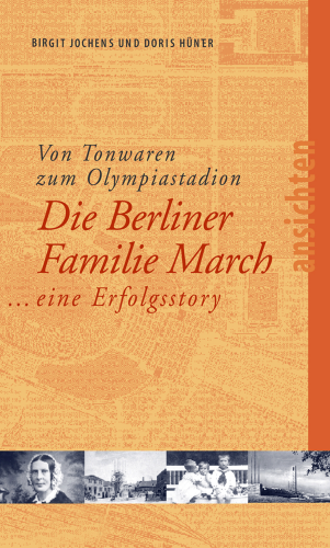 04 Von Tonwaren zum Olympiastadion – Die Berliner Familie March