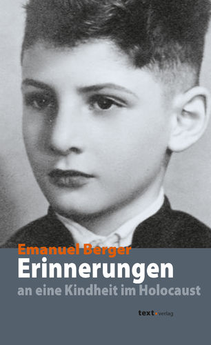 Emanuel Berger, Erinnerungen an eine Kindheit im Holocaust